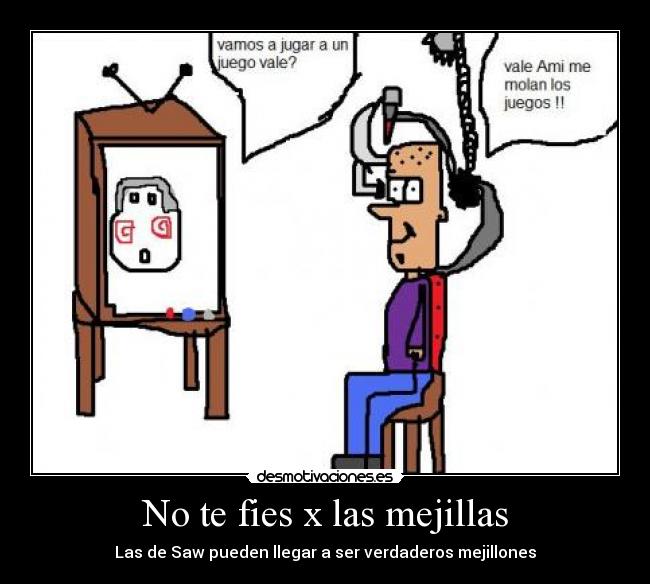 No te fies x las mejillas - 