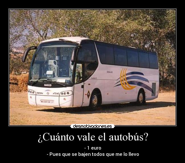 ¿Cuánto vale el autobús? -