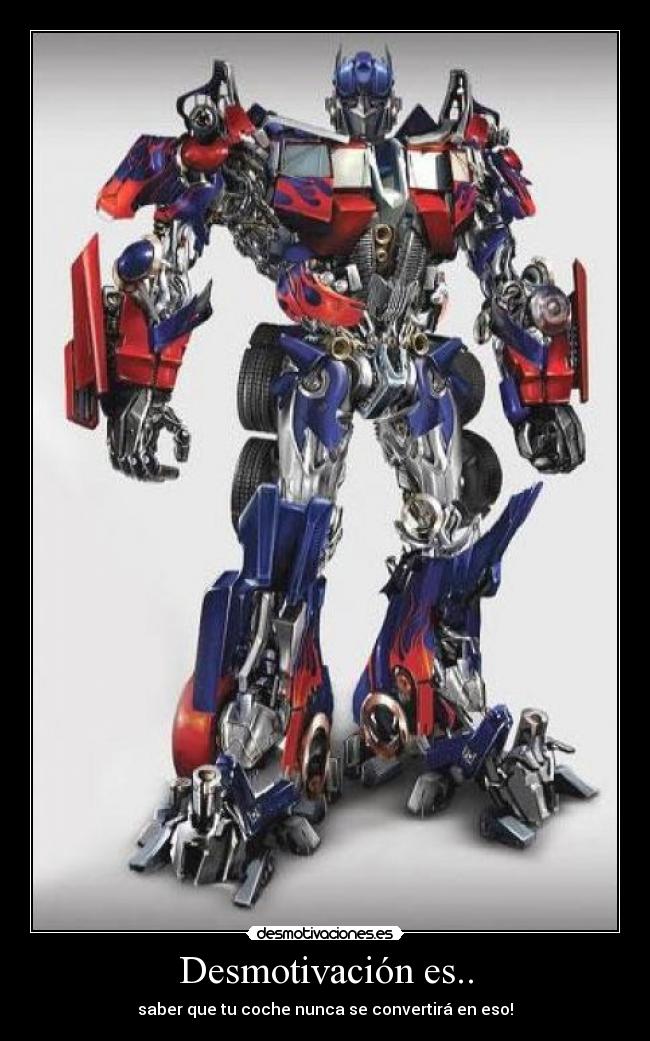 Desmotivación es.. - saber que tu coche nunca se convertirá en eso!