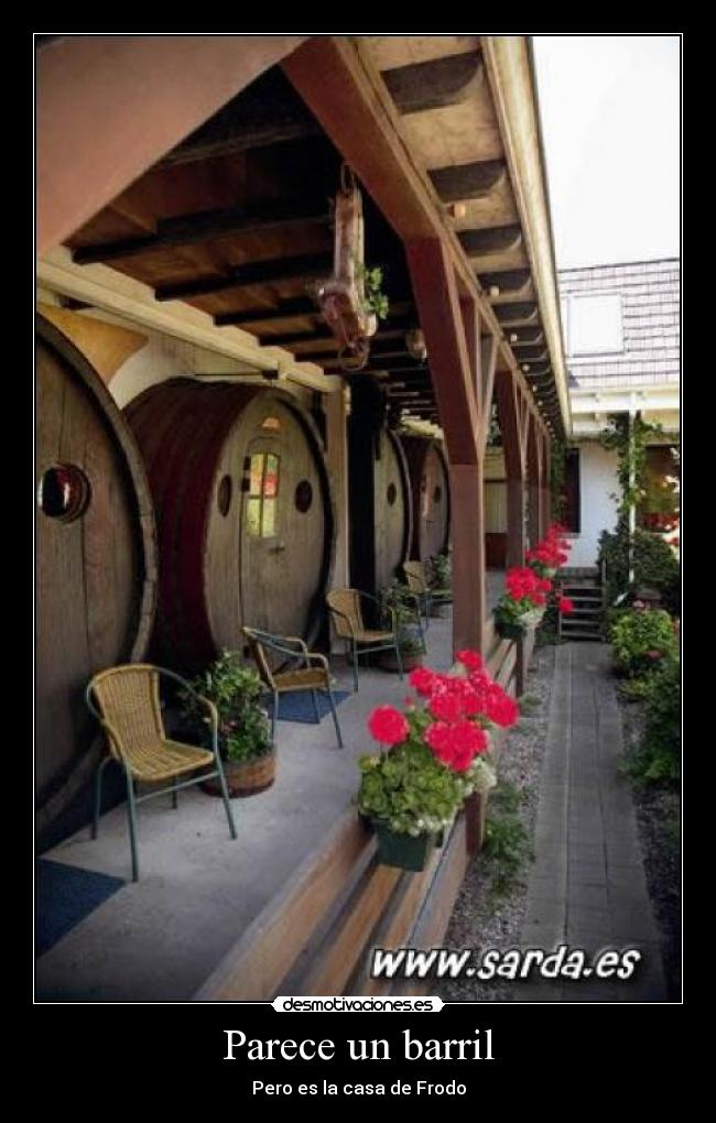 Parece un barril - Pero es la casa de Frodo