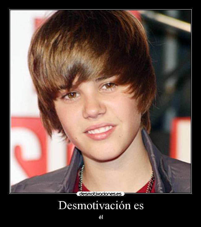 carteles justin bieber desmotivacion desmotivaciones