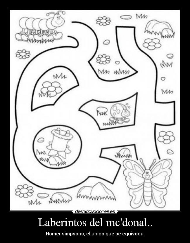 Laberintos del mcdonal.. - Homer simpsons, el unico que se equivoca.