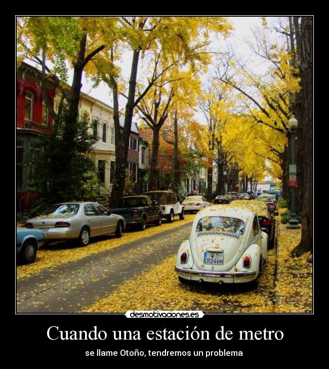 Cuando una estación de metro - se llame Otoño, tendremos un problema 