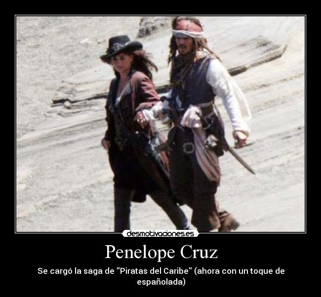Penelope Cruz - Se cargó la saga de Piratas del Caribe (ahora con un toque de españolada)