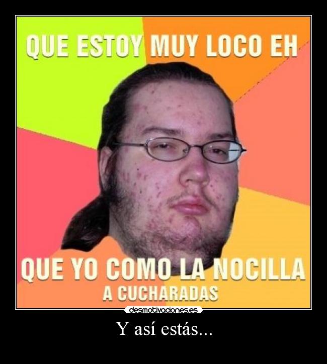 Y así estás... - 
