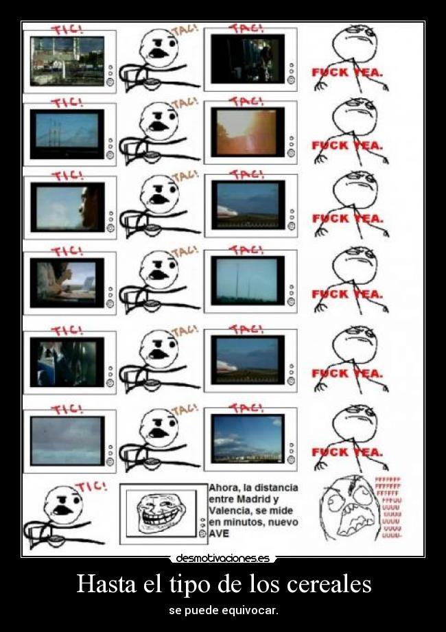 Hasta el tipo de los cereales - se puede equivocar.