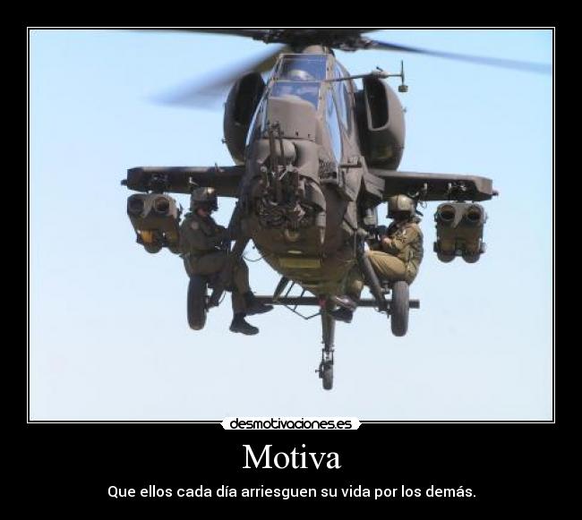 Motiva - Que ellos cada día arriesguen su vida por los demás.