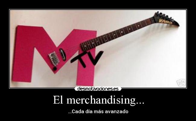 El merchandising... -