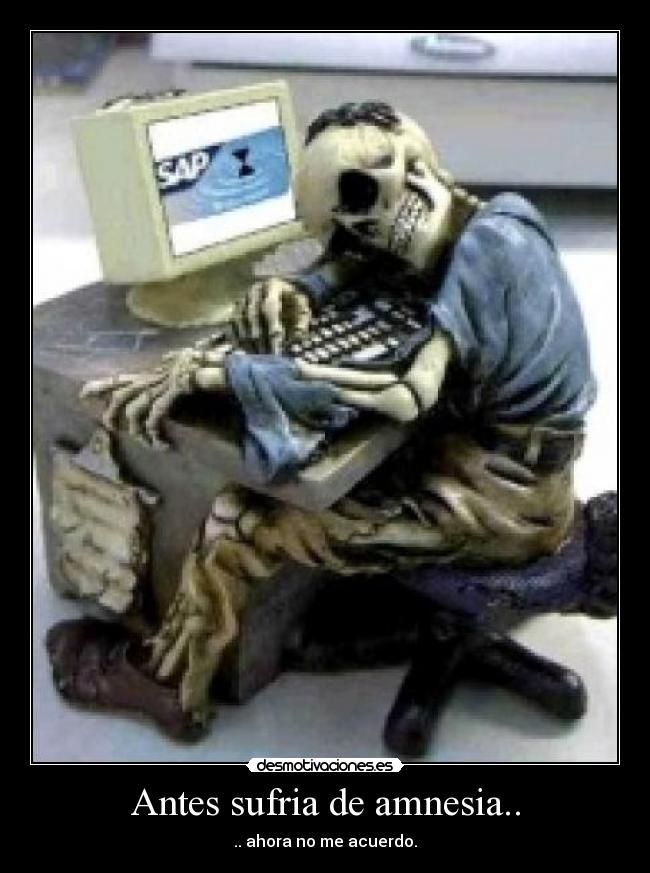 Antes sufria de amnesia.. - 