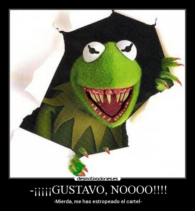 -¡¡¡¡¡GUSTAVO, NOOOO!!!! - 