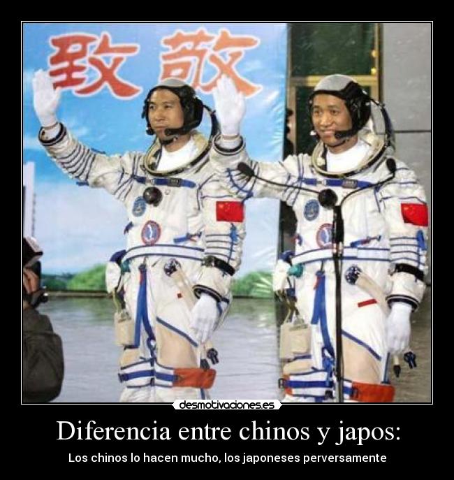 Diferencia entre chinos y japos: - Los chinos lo hacen mucho, los japoneses perversamente