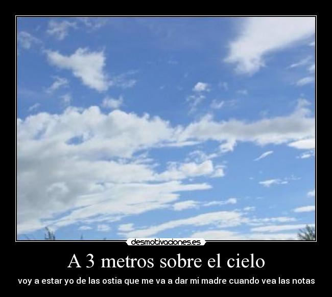 A 3 metros sobre el cielo -