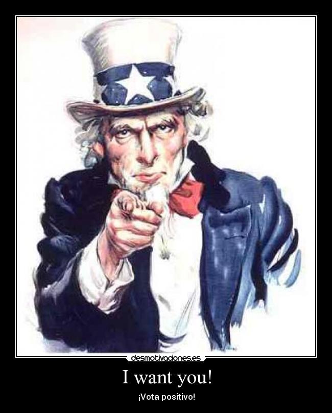 I want you! - ¡Vota positivo!