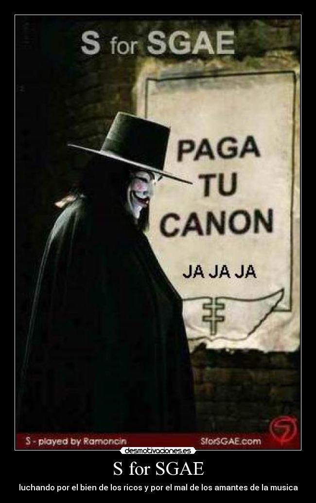 S for SGAE - luchando por el bien de los ricos y por el mal de los amantes de la musica