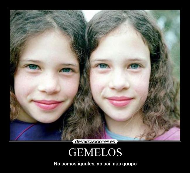 GEMELOS - No somos iguales, yo soi mas guapo