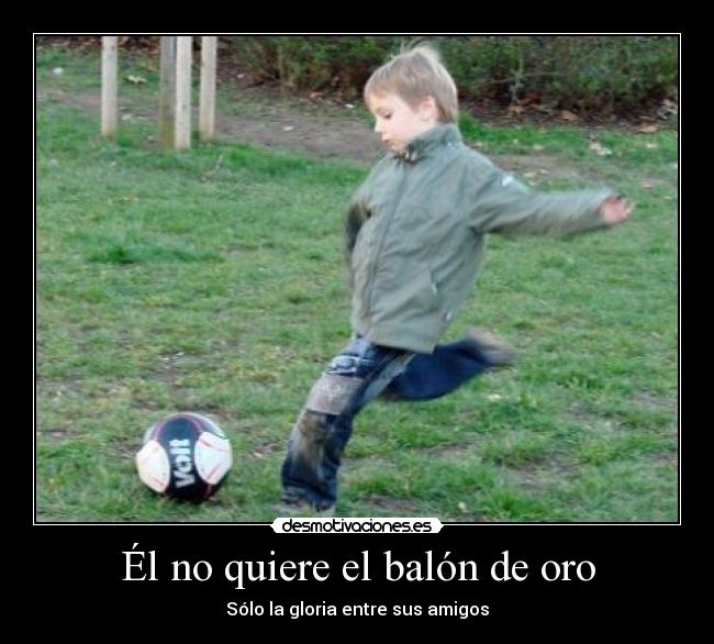 Él no quiere el balón de oro -