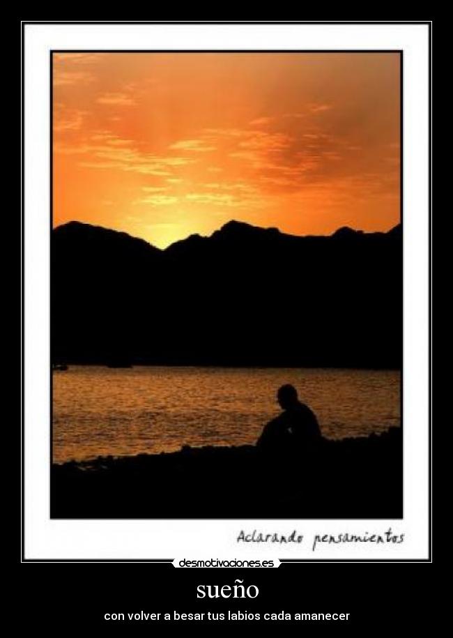 sueño - con volver a besar tus labios cada amanecer