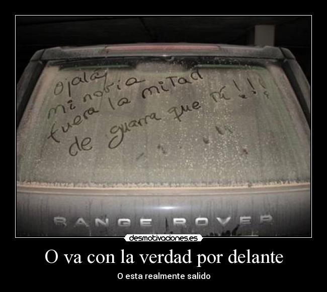 O va con la verdad por delante -