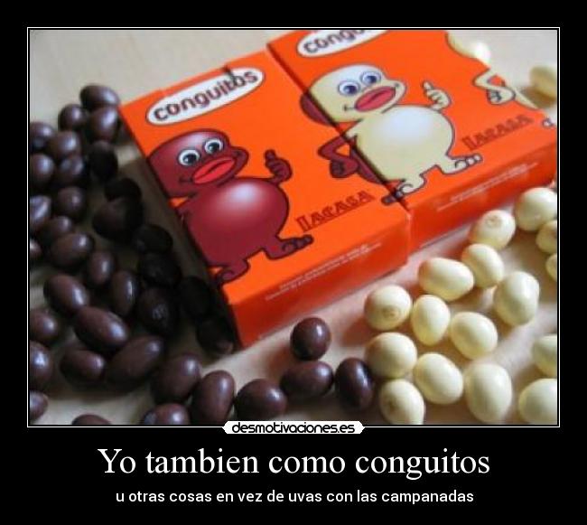 Yo tambien como conguitos - u otras cosas en vez de uvas con las campanadas