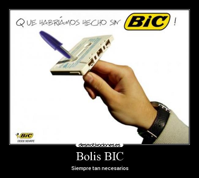 Bolis BIC - Siempre tan necesarios