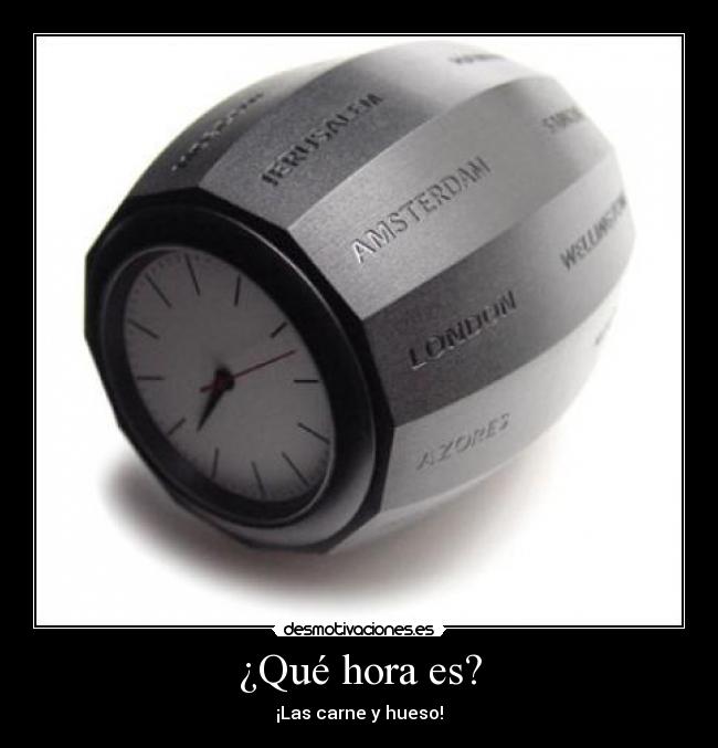 ¿Qué hora es? -