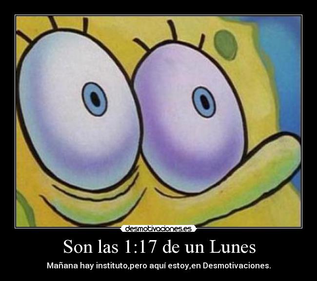 Son las 1:17 de un Lunes - 