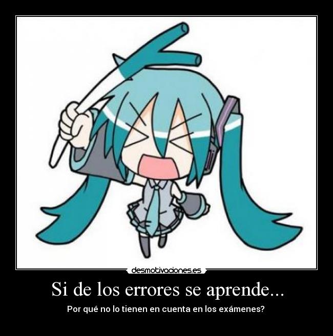 Si de los errores se aprende... - Por qué no lo tienen en cuenta en los exámenes?