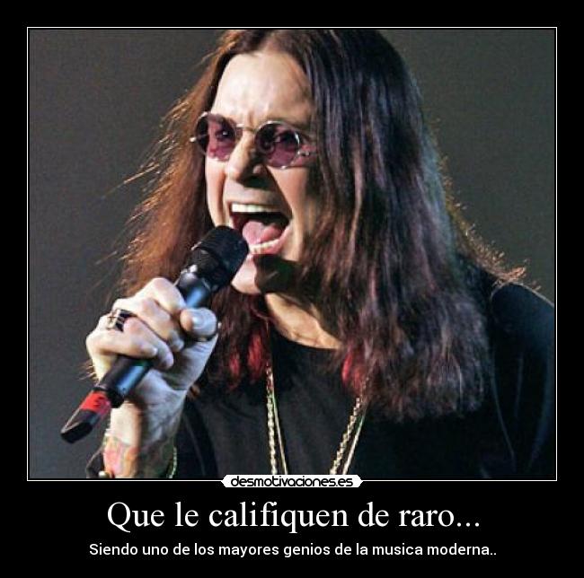 Que le califiquen de raro... -