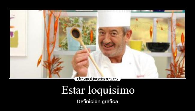 Estar loquisimo - Definición gráfica