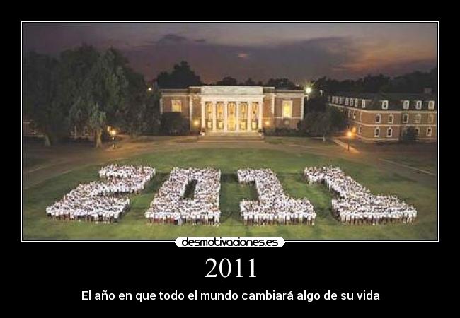 2011 - El año en que todo el mundo cambiará algo de su vida
