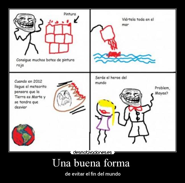 Una buena forma  - de evitar el fin del mundo