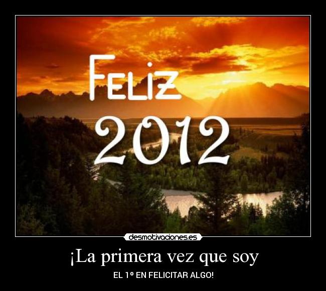 ¡La primera vez que soy - 