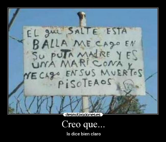 Creo que... -  lo dice bien claro