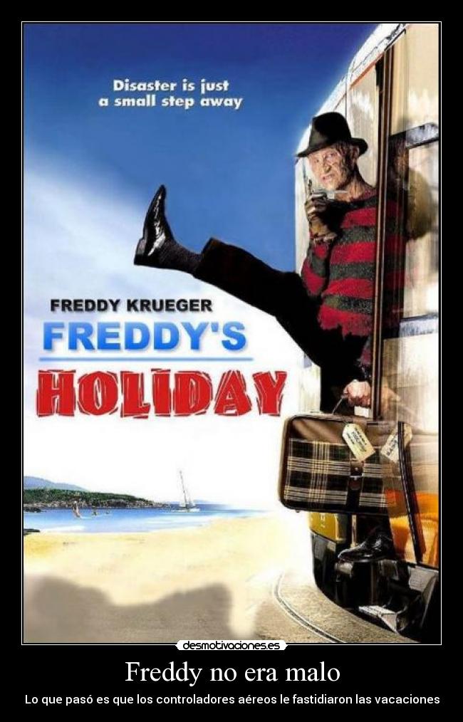 Freddy no era malo -