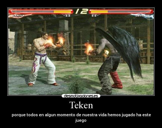 Teken - porque todos en algun momento de nuestra vida hemos jugado ha este juego