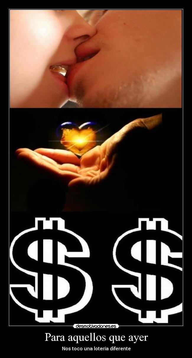 Para aquellos que ayer - Nos toco una lotería diferente