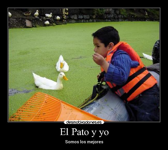 El Pato y yo - Somos los mejores
