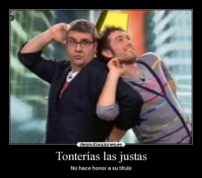 Tonterías las justas - 