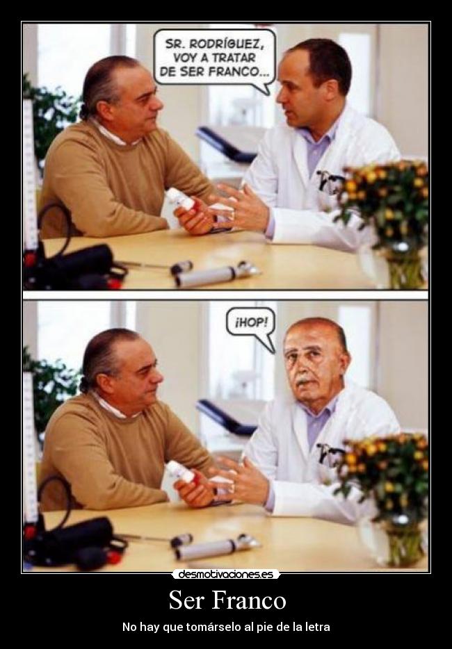 Ser Franco - No hay que tomárselo al pie de la letra