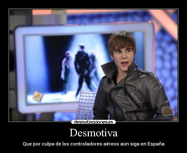 Desmotiva - Que por culpa de los controladores aéreos aún siga en España