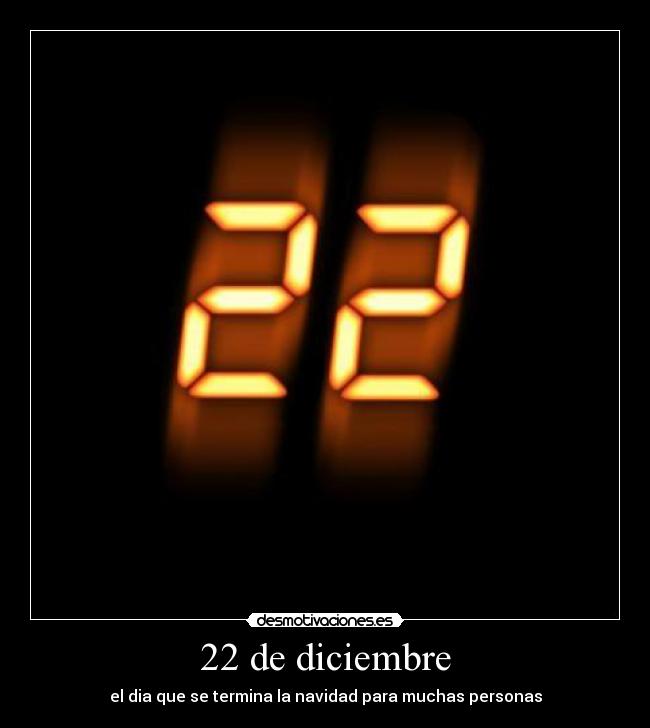 22 de diciembre -