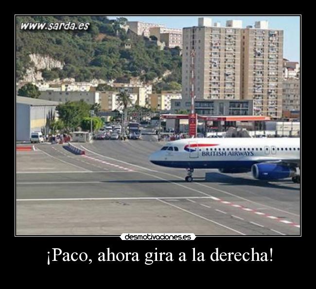 ¡Paco, ahora gira a la derecha! -