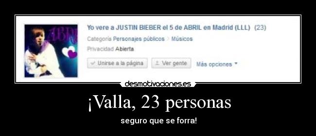 ¡Valla, 23 personas - seguro que se forra!