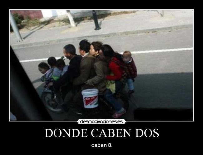 DONDE CABEN DOS - caben 8.