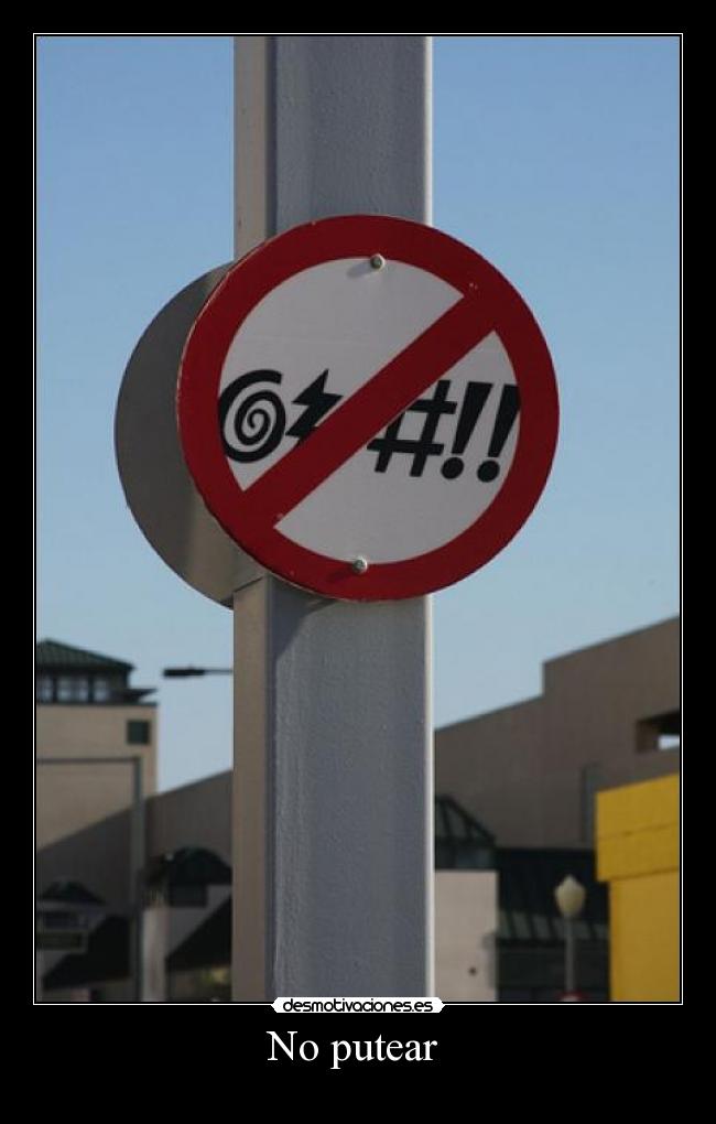 No putear -