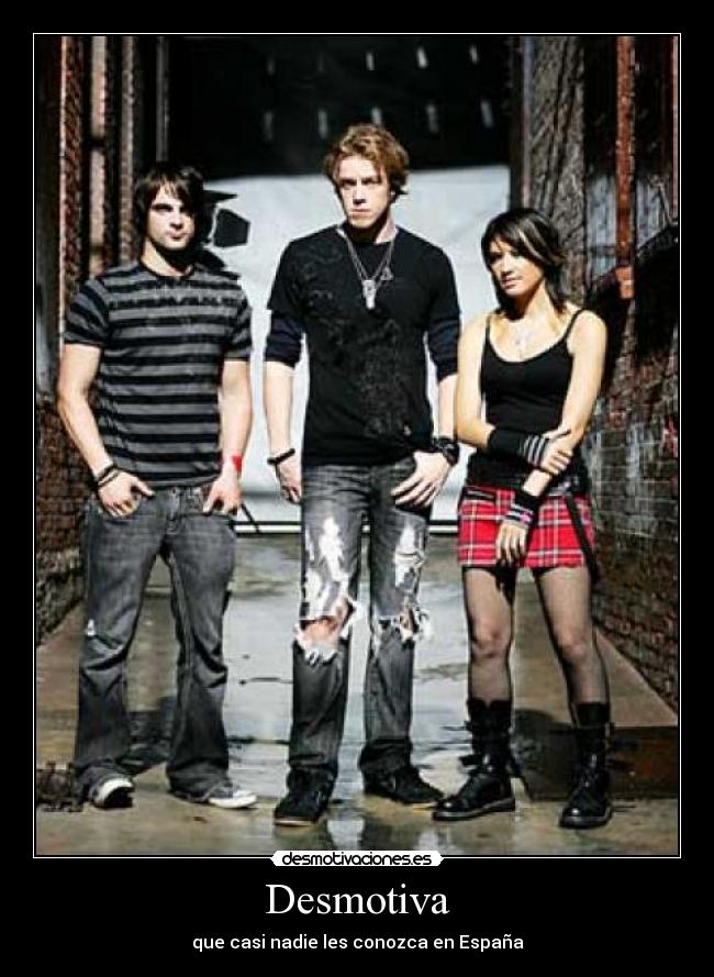 Desmotiva - que casi nadie les conozca en España
