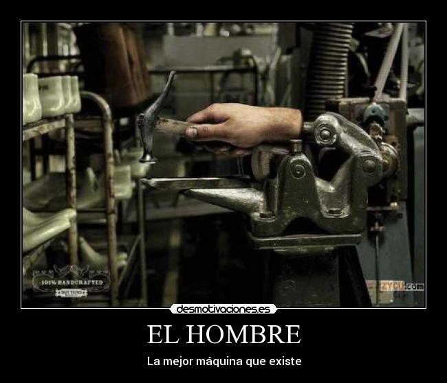 EL HOMBRE - La mejor máquina que existe