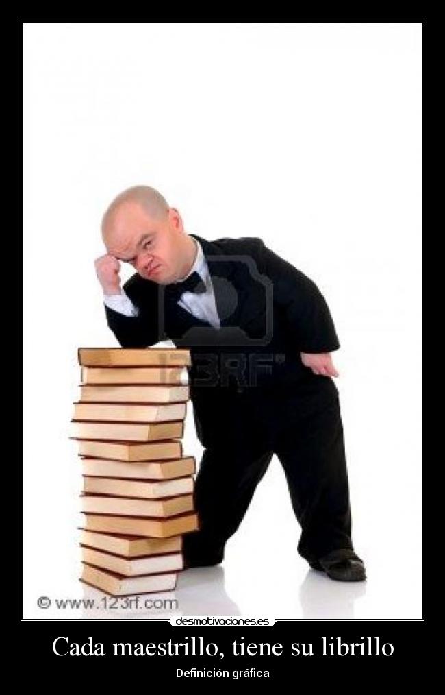 Cada maestrillo, tiene su librillo - 