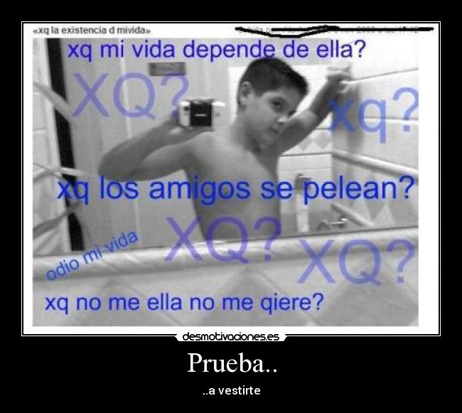 Prueba.. - ..a vestirte