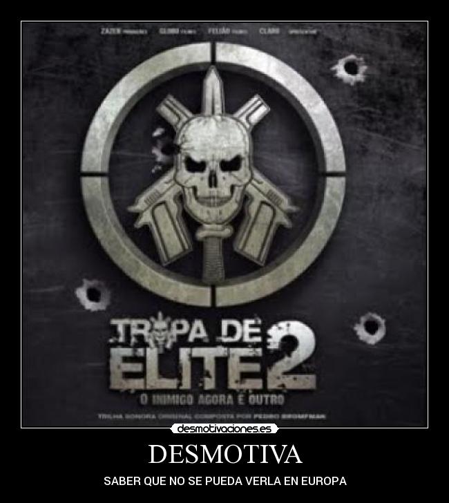 DESMOTIVA - SABER QUE NO SE PUEDA VERLA EN EUROPA